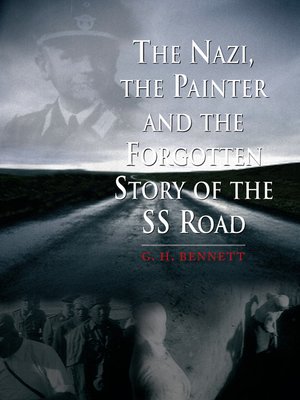 cover image of The Nazi, the Painter and the Forgotten Story of the SS Road